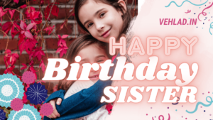 Birthday Wishes For Sister